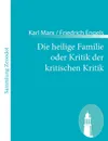 Die heilige Familie oder Kritik der kritischen Kritik - Karl Marx / Friedrich Engels