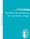 Sinnliche Beschreibung Der Vier Letzten Dinge - Angelus Silesius
