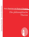 Die philosophische Therese - Jean-Baptiste de Boyer d'Argens