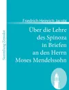 Uber die Lehre des Spinoza in Briefen an den Herrn Moses Mendelssohn - Friedrich Heinrich Jacobi