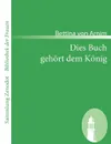 Dies Buch Geh Rt Dem K Nig - Bettina Von Arnim