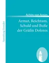 Armut, Reichtum, Schuld Und Bu E Der Gr Fin Dolores - Achim Von Arnim