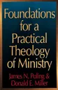 Foundations for a Practical Theology of Ministry - James N. Poling, Donald Eugene Miller