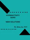 Hyperactivity / ADHD..New Solutions - Shirley Lacy, Dr Shirley Lacy