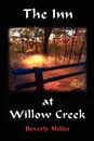 The Inn at Willow Creek - Beverly Miller