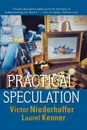 Practical Speculation - Laurel Kenner, Victor Niederhoffer