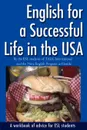 English for a Successful Life in the USA. A Workbook of Advice for ESL Students - ESL Students of TALK International, Nova English Program