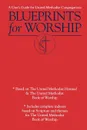 Blueprints for Worship. A User's Guide for United Methodist Congregations - Andy Langford