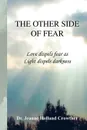 The Other Side of Fear - Jeanne Holland Crowther, Dr Jeanne Holland Crowther