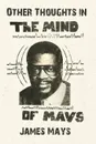 Other Thoughts in the Mind of Mays - James Mays