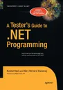A Tester's Guide to .NET Programming - Joe Sweeney, Randal Root