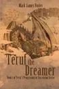 Teruf the Dreamer. Book 1 of Teruf's Progression in Succession Series - Mark James Foster