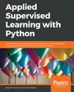 Applied Supervised Learning with Python - Benjamin Johnston, Ishita Mathur