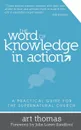 Word of Knowledge in Action. A Practical Guide for the Supernatural Church - Art Thomas