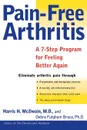 Pain-Free Arthritis. A 7-Step Plan for Feeling Better Again - Harris H. McIlwain, Debra Fulghum Bruce