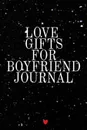 Love Gifts For Boyfriend Journal. Write Down Your Favorite Things, Gratitude, Inspirations, Quotes, Sayings & Notes About Your Secrets To Love That Lasts Into Your Persoanl Diary! Key Lessons From The Law Of Attraction For Relationships That Last ... - Emmie Martins