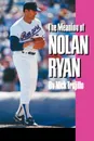 The Meaning of Nolan Ryan - Nick Trujillo, N. Trujillo