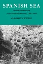 Spanish Sea. The Gulf of Mexico in North America Discovery 1500-1685 - Robert S. Weddle