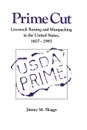 Prime Cut. Livestock Raising and Meatpacking in the United States 1607-1983 - Jimmy M. Skaggs