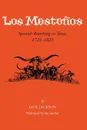 Los Mestenos. Spanish Ranching In Texas, 1721-1821 - Jack Jackson