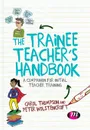 The Trainee Teacher's Handbook. A companion for initial teacher training - Carol Thompson, Peter Wolstencroft