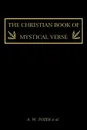 The Christian Book of Mystical Verse - A.W. TOZER, et al.