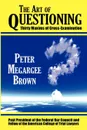 The Art of Questioning - Peter Megargee Brown