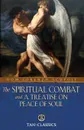 The Spiritual Combat. and a Treatise on Peace of Soul - Dom Lorenzo Scupoli, William Lester, Robert Mohan