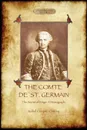 The Comte de St Germain. The Definitive Account of the Famed Alchemist and Rosicrucian Adept (Aziloth Books) - Isabel Cooper-Oakley