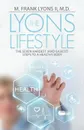 The Lyons Lifestyle. The Seven Hardest (and Easiest) Steps to a Healthy Body - M.D. M. Frank Lyons II