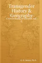 Transgender History & Geography. Crossdressing in Context, Vol. 3 - Ph. D. G. G. Bolich