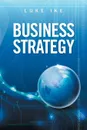 Business Strategy - Luke Ike