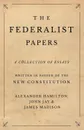 The Federalist Papers - Alexander Hamilton, John Jay, James Madison