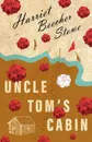 Uncle Tom's Cabin - Harriet Beecher Stowe