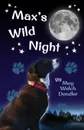Max's Wild Night - Meg  Welch Dendler