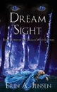 Dream Sight. Book Three of The Dream Waters Series - Erin A Jensen