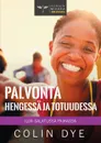 Palvonta Hengessa ja totuudessa. Iloa salatussa paikassa - Colin Dye, Christina Kotisaari