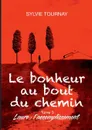Le bonheur au bout du chemin, 3 - Sylvie Tournay