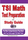TSI Math Test Preparation and Study Guide. The Most Comprehensive Prep Book with Two Full-Length TSI Math Tests - Michael Smith, Reza Nazari