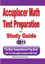 Accuplacer  Math Test Preparation and  study guide. The Most Comprehensive Prep Book with Two Full-Length Accuplacer Math Tests - Michael Smith, Reza Nazari