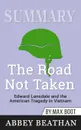 Summary of The Road Not Taken. Edward Lansdale and the American Tragedy in Vietnam by Max Boot - Abbey Beathan