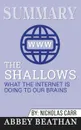 Summary of The Shallows. What the Internet Is Doing to Our Brains by Nicholas Carr - Abbey Beathan