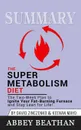 Summary of The Super Metabolism Diet. The Two-Week Plan to Ignite Your Fat-Burning Furnace and Stay Lean for Life! by David Zinczenko - Abbey Beathan