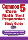 Common Core 5 Math Test Preparation and Study Guide. The Most Comprehensive Prep Book with Two Full-Length Common Core Math Tests - Michael Smith, Reza Nazari