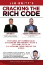 Cracking the Rich Code. Entrepreneurial Insights and Strategies from coauthors around the world - Jim Britt