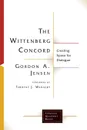 Wittenberg Concord. Creating Space for Dialogue - Gordon A Jensen