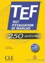 250 Activites Test d'Evaluation de Francais (TEF) - Pons Sylvie