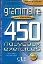 Grammaire: Niveau Intermediarie. 450 Nouveaux Exercices - Evelyne Sirejols, Dominique Renaud