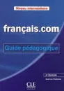 Francais.com Nouvelle edition: Guide pedagogique 2 - Jean-Luc Penfornis