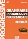 Grammaire progressive du francais A1 debutant. Corriges - Maia Gregoire